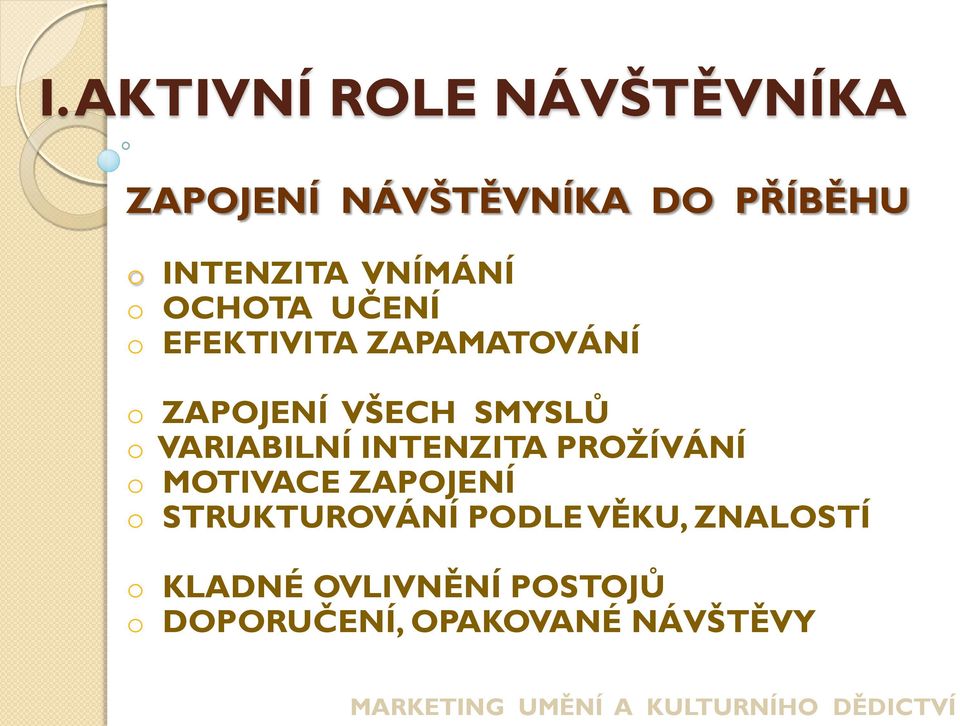 o VARIABILNÍ INTENZITA PROŢÍVÁNÍ o MOTIVACE ZAPOJENÍ o STRUKTUROVÁNÍ