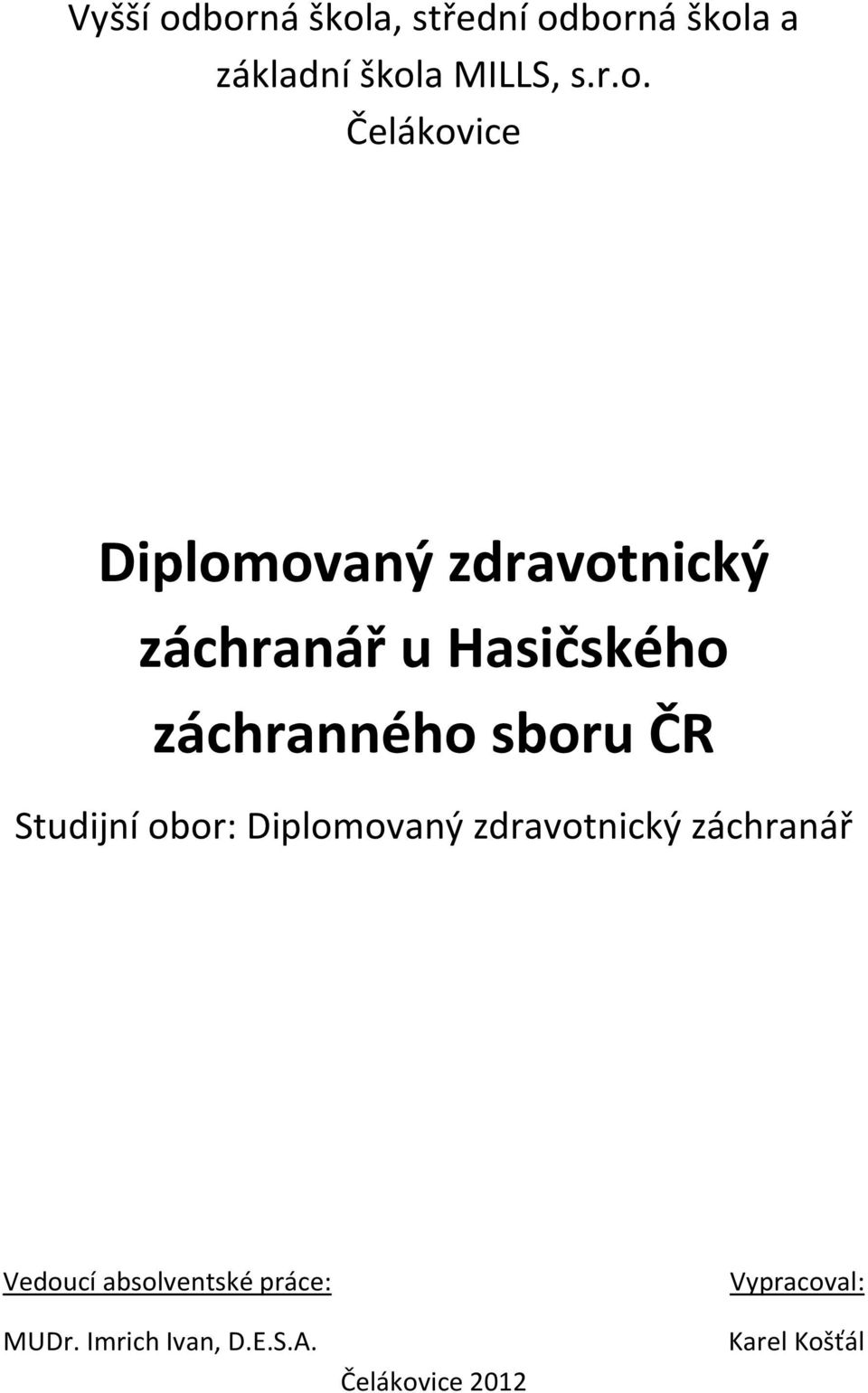 Čelákovice Diplomovaný zdravotnický záchranář u Hasičského záchranného