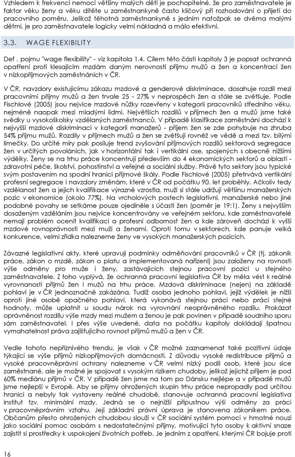pojmu "wage flexibility" - viz kapitola 1.4.