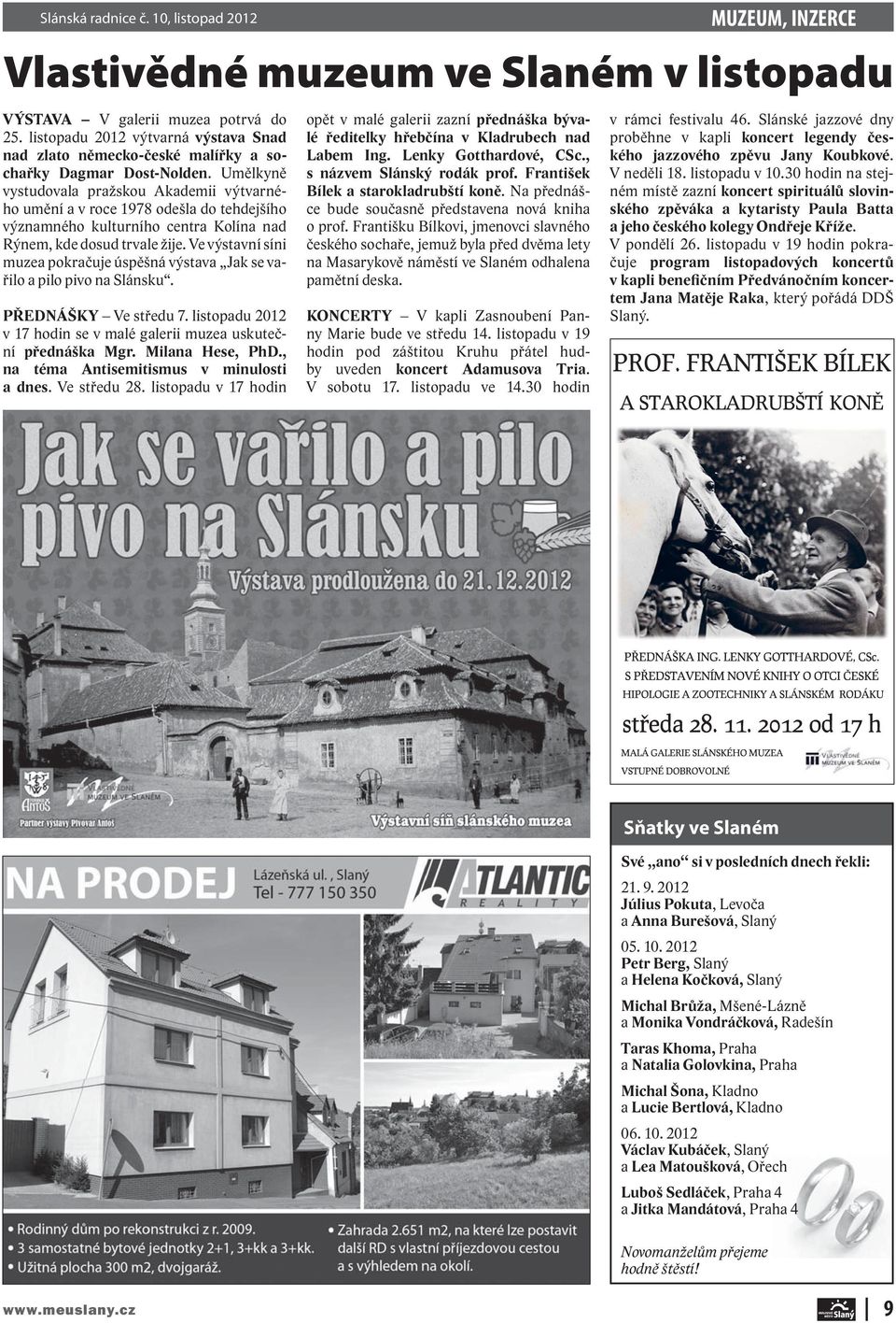 Umělkyně vystudovala pražskou Akademii výtvarného umění a v roce 1978 odešla do tehdejšího významného kulturního centra Kolína nad Rýnem, kde dosud trvale žije.