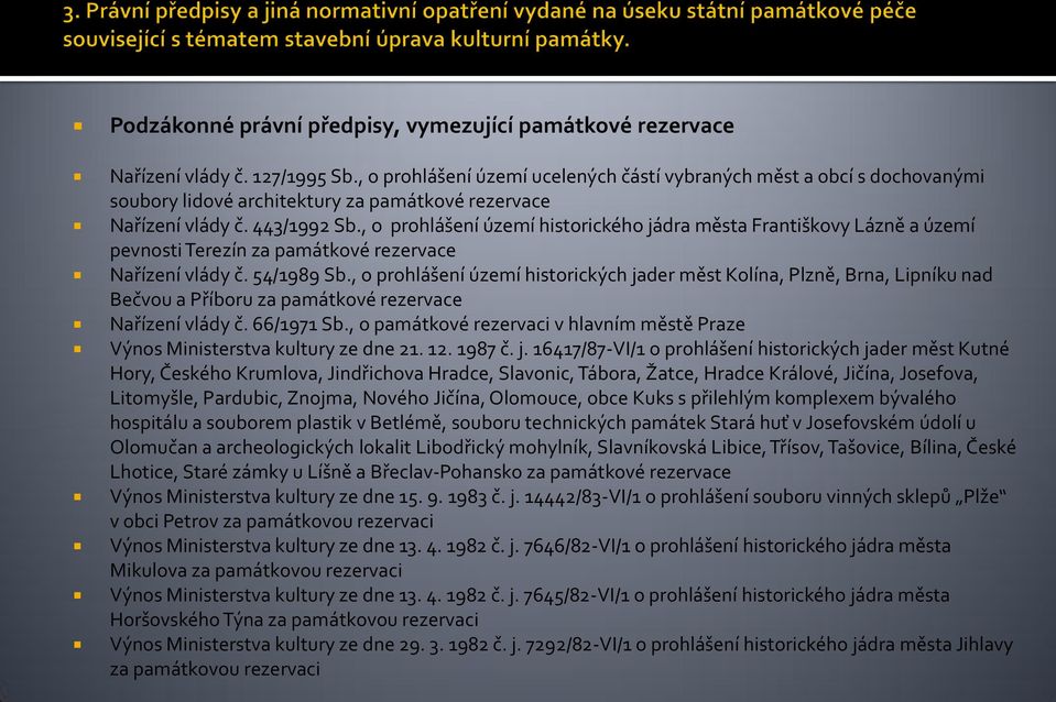 , o prohlášení území historického jádra města Františkovy Lázně a území pevnosti Terezín za památkové rezervace Nařízení vlády č. 54/1989 Sb.