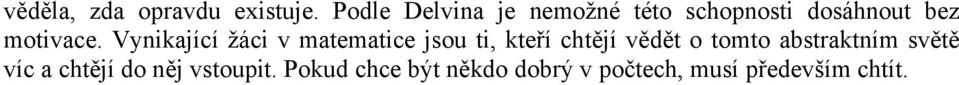 Vynikající žáci v matematice jsou ti, kteří chtějí vědět o tomto