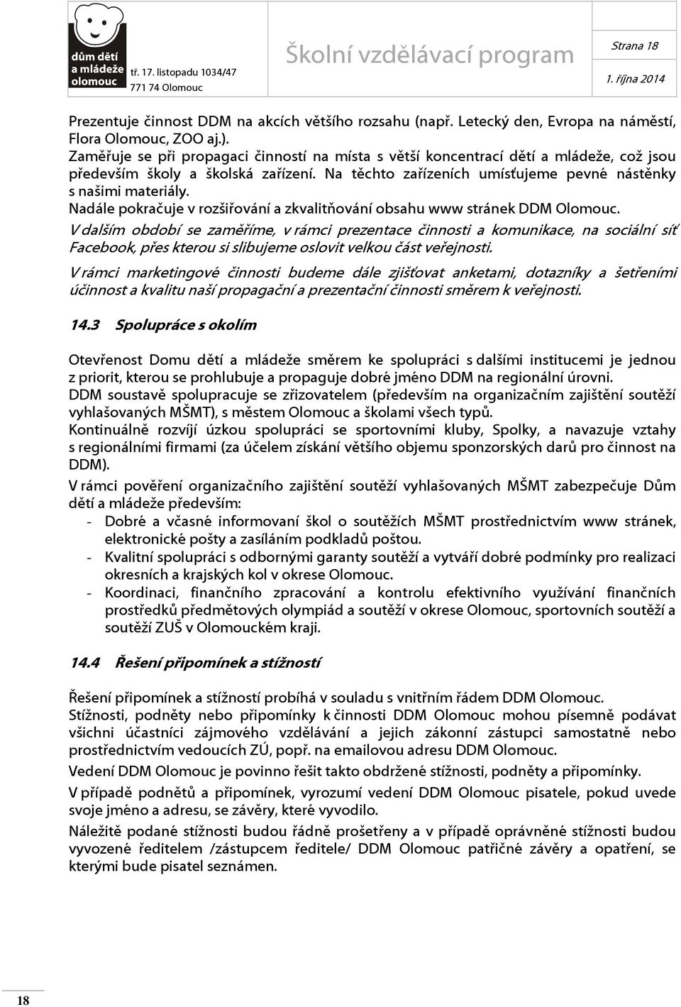 Nadále pokračuje v rozšiřování a zkvalitňování obsahu www stránek DDM Olomouc.