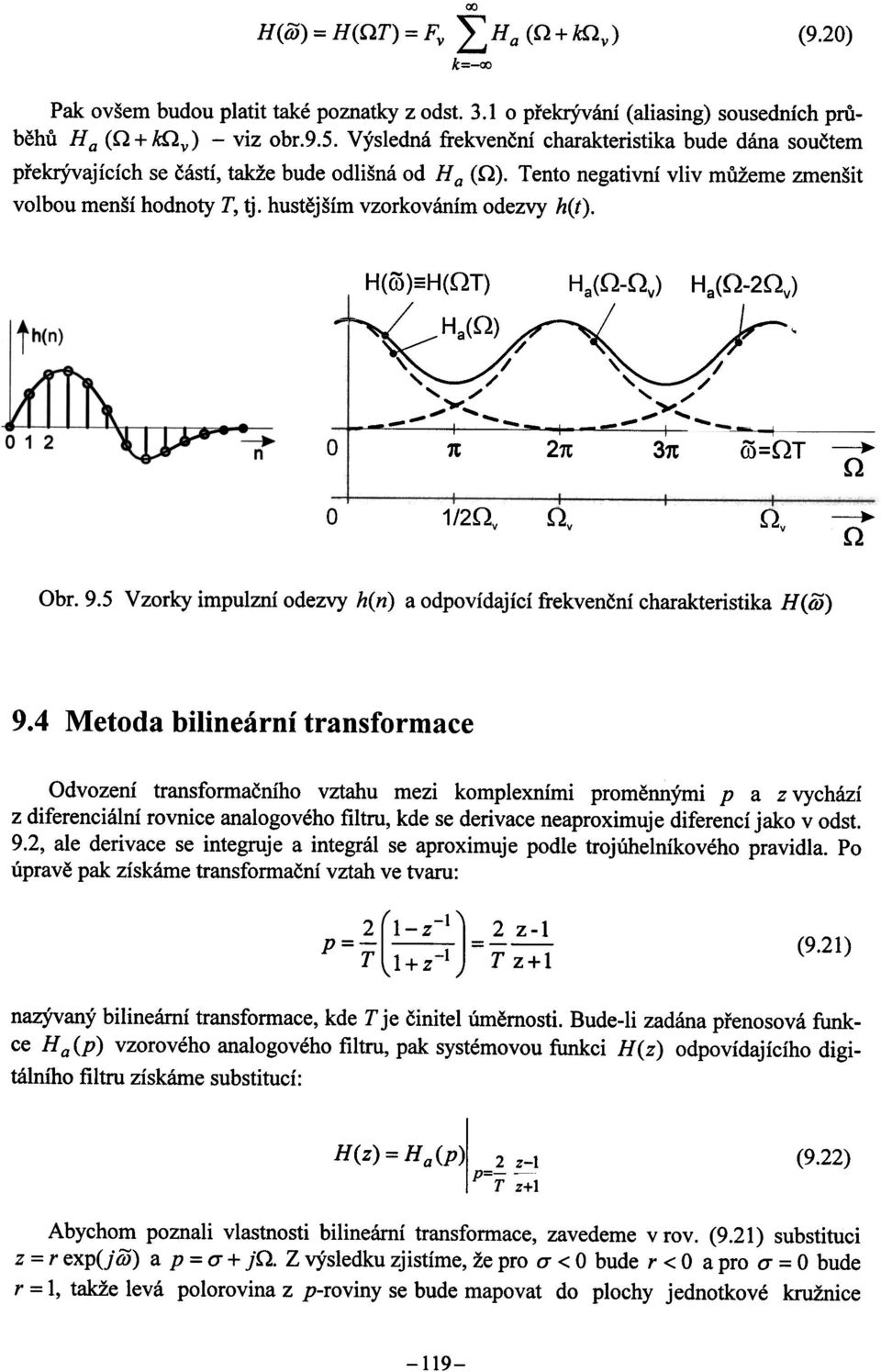 hustìjším vzorkováním odezvy h(t). - H(ro ):H(OT) Ha(O-Ov)/ Ha(O-20v) ~~~/"--~~,,,/a ( o ) JI'. \: ~ \: ~,/"Y, '/,,~, " " '-. I I ---I-r-- o 1t 21t 31t ro=.gt Q o 1/2.o.v Oy Ov.Q Obr. 9.