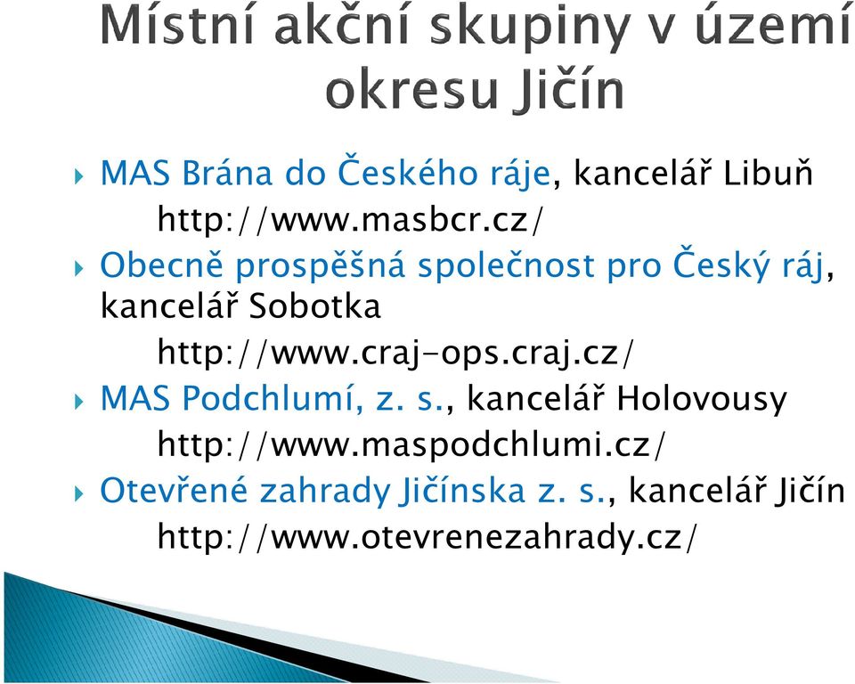 craj-ops.craj.cz/ MAS Podchlumí, z. s., kancelář Holovousy http://www.