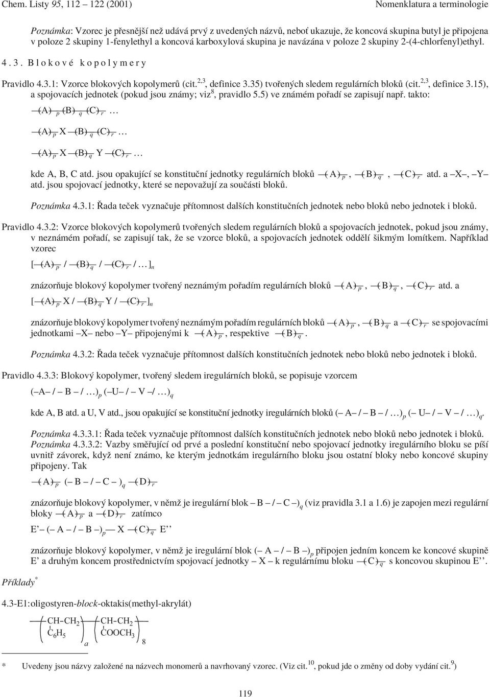 5) ve z mèm o adì se zaisujì a. takto: kde A, B, atd. jsou oakujìcì se kostituëì jedotky regul rìch blok ó( A )ó, ó( B )ó, ó( )ó r atd. a ñxñ, ñyñ atd.