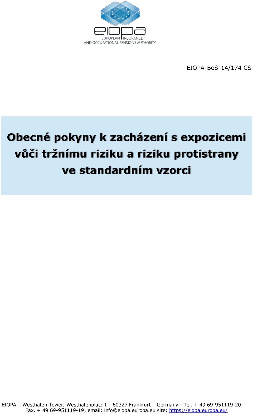 Westhafenplatz 1-60327 Frankfurt Germany - Tel. + 49 69-951119-20; Fax.