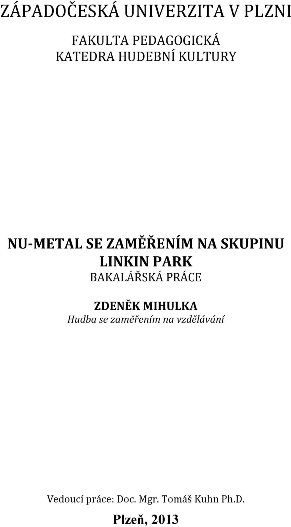 PARK BAKALÁŘSKÁ PRÁCE ZDENĚK MIHULKA Hudba se zaměřením na