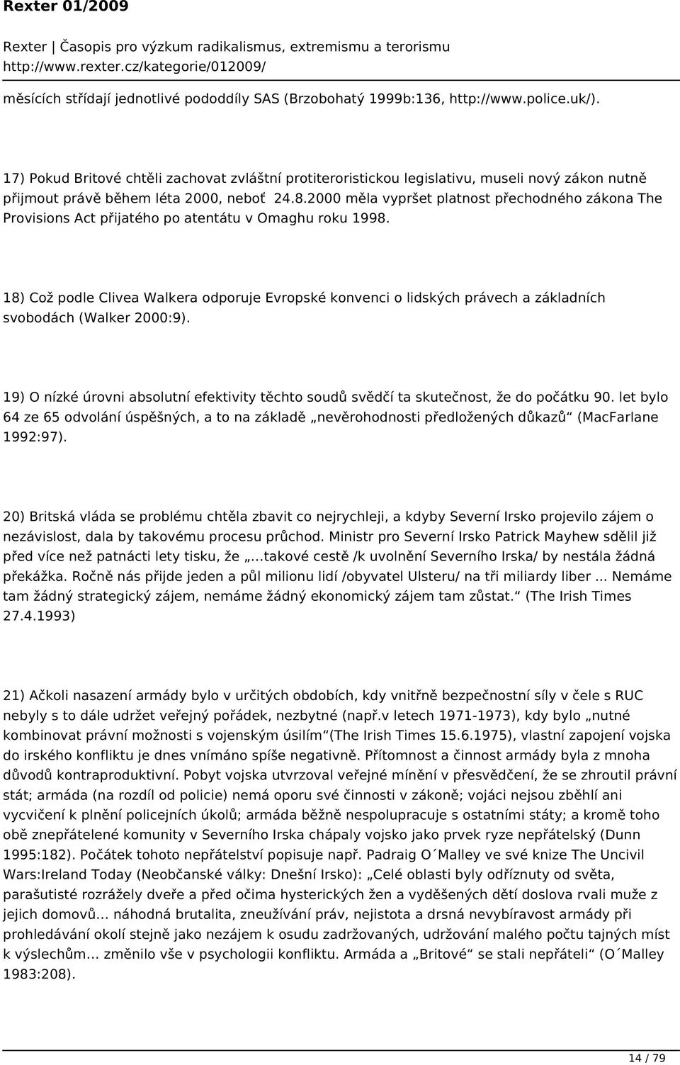 2000 měla vypršet platnost přechodného zákona The Provisions Act přijatého po atentátu v Omaghu roku 1998.