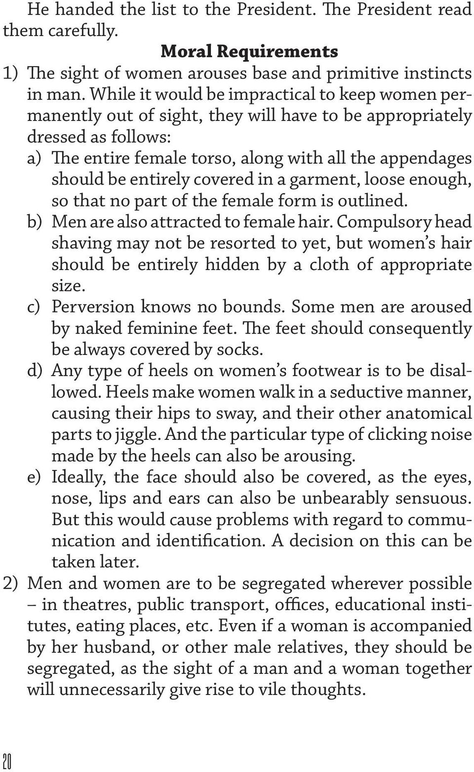 entirely covered in a garment, loose enough, so that no part of the female form is outlined. b) Men are also attracted to female hair.