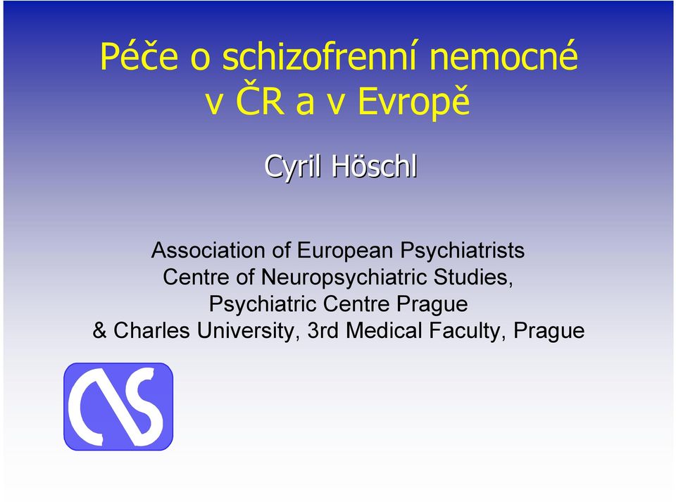 of Neuropsychiatric Studies, Psychiatric Centre