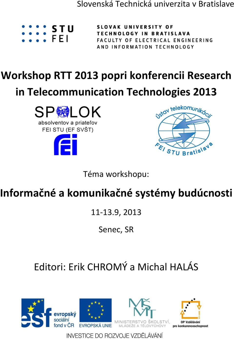 2013 Téma workshopu: Informačné a komunikačné systémy