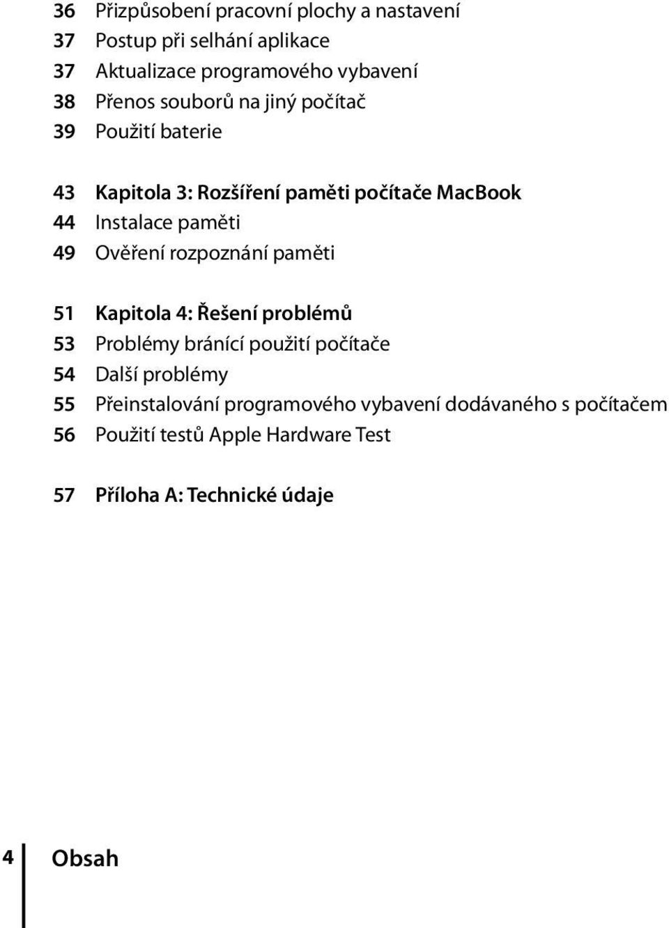 Ověření rozpoznání paměti 51 Kapitola 4: Řešení problémů 53 Problémy bránící použití počítače 54 Další problémy 55