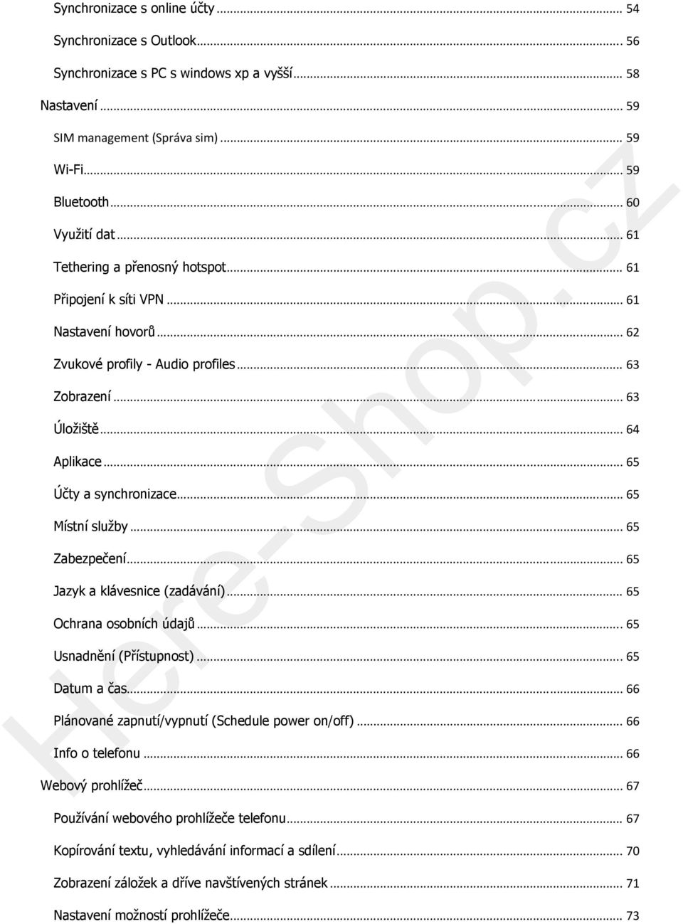 .. 65 Místní služby... 65 Zabezpečení... 65 Jazyk a klávesnice (zadávání)... 65 Ochrana osobních údajů... 65 Usnadnění (Přístupnost)... 65 Datum a čas.