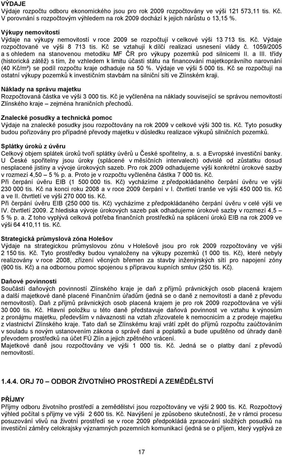 1059/2005 a s ohledem na stanovenou metodiku MF ČR pro výkupy pozemků pod silnicemi II. a III.