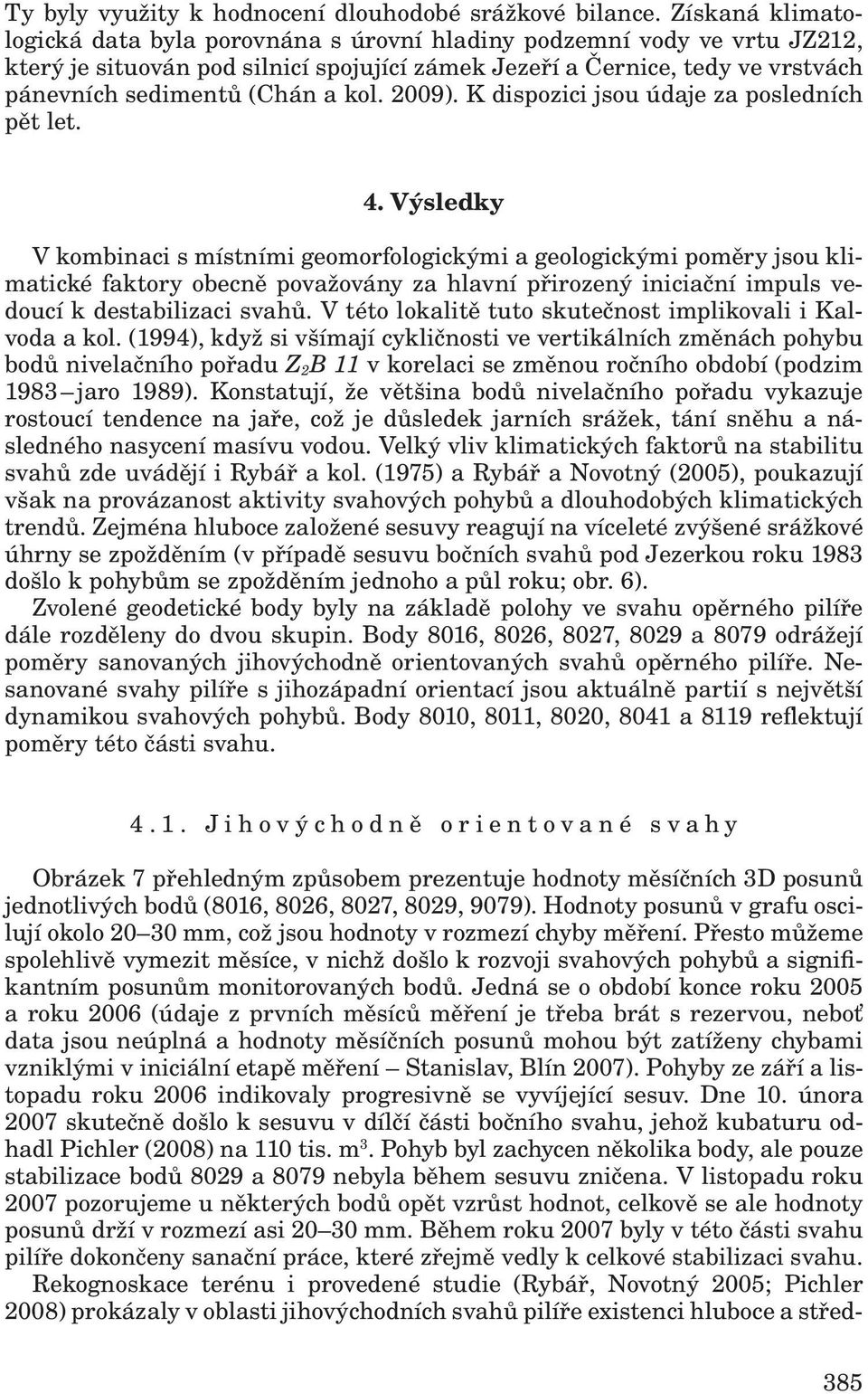 kol. 2009). K dispozici jsou údaje za posledních pět let. 4.