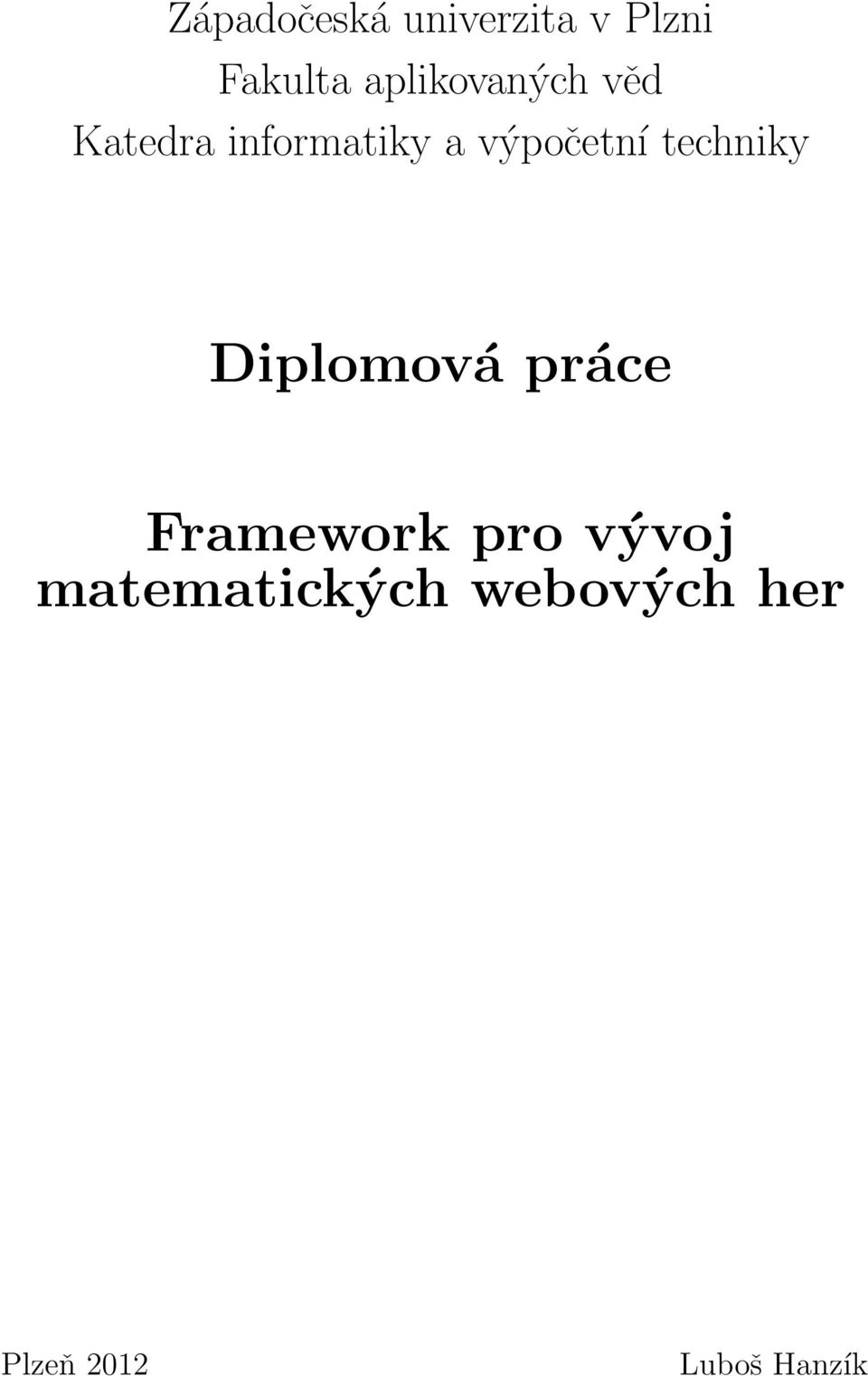 výpočetní techniky Diplomová práce Framework