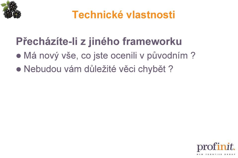 frameworku Má nový vše, co jste