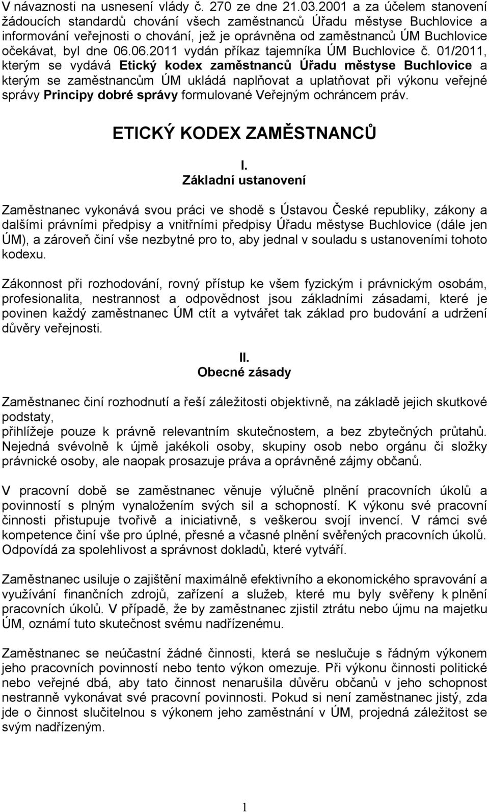 06.06.2011 vydán příkaz tajemníka ÚM Buchlovice č.