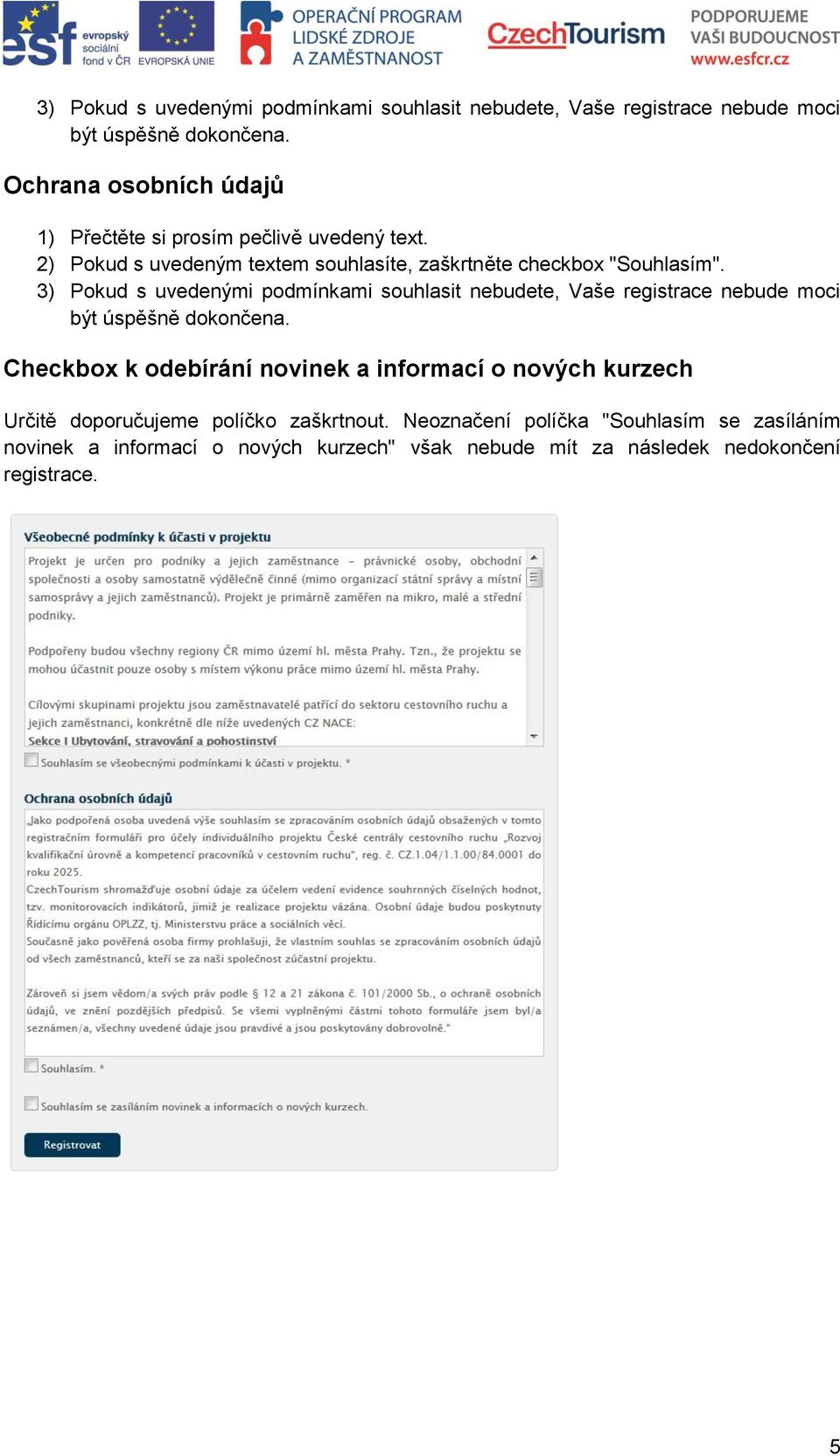 Checkbox k odebírání novinek a informací o nových kurzech Určitě doporučujeme políčko zaškrtnout.