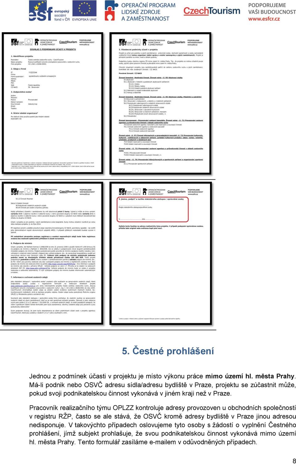 Pracovník realizačního týmu OPLZZ kontroluje adresy provozoven u obchodních společností v registru RŽP, často se ale stává, že OSVČ kromě adresy bydliště v Praze jinou