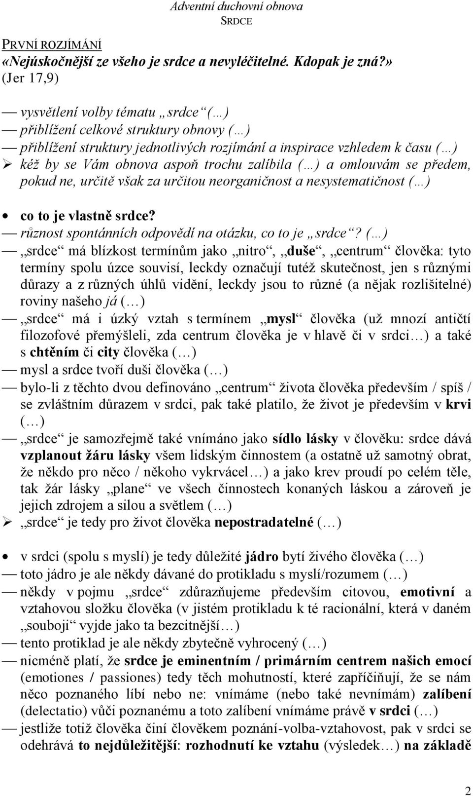 zalíbila ( ) a omlouvám se předem, pokud ne, určitě však za určitou neorganičnost a nesystematičnost ( ) co to je vlastně srdce? různost spontánních odpovědí na otázku, co to je srdce?