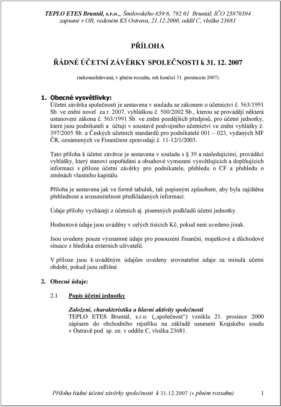 , kterou se provádějí některá ustanovení zákona č. 563/1991 Sb. ve znění pozdějších předpisů, pro účetní jednotky, které jsou podnikateli a účtují v soustavě podvojného účetnictví ve znění vyhlášky č.