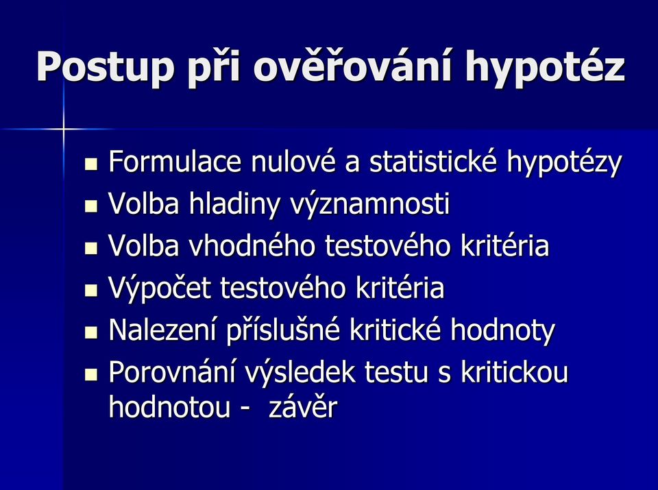 kritéria Výpočet testového kritéria Nalezení příslušné