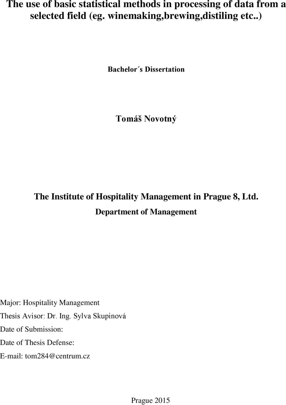 .) Bachelor s Dissertation Tomáš Novotný The Institute of Hospitality Management in Prague 8, Ltd.