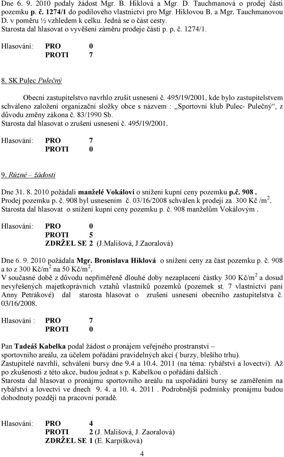 SK Pulec Pulečný Obecní zastupitelstvo navrhlo zrušit usnesení č.