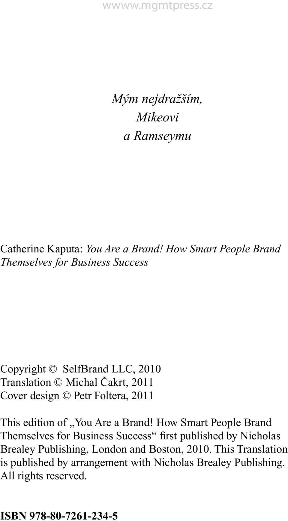 design Petr Foltera, 2011 This edition of You Are a Brand!