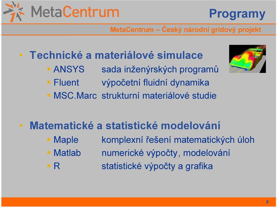 Marc strukturní materiálové studie Matematické a statistické modelování