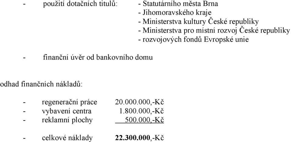 Evropské unie finanční úvěr od bankovního domu odhad finančních nákladů: regenerační práce