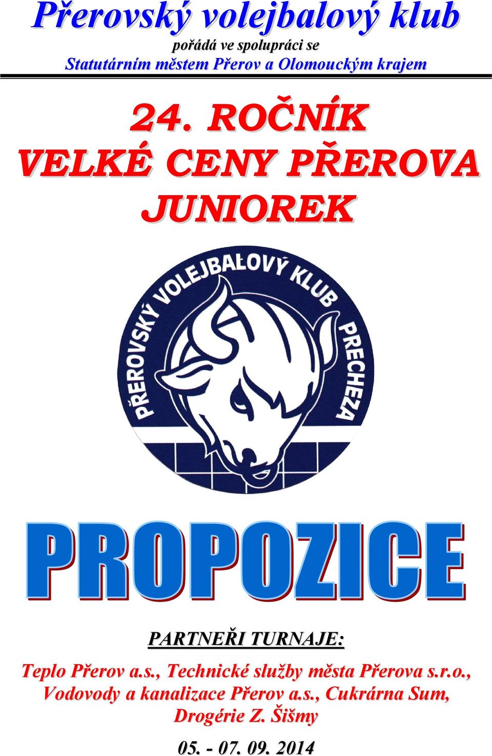 ROČNÍK VELKÉ CENY PŘEROVA JUNIOREK PARTNEŘI TURNAJE: Teplo Přerov a.s.