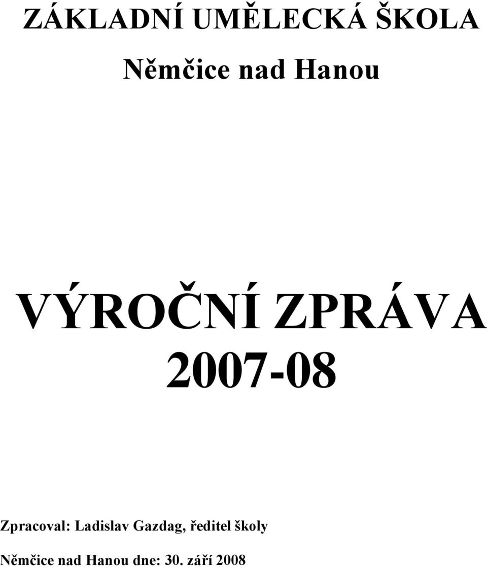 Zpracoval: Ladislav Gazdag, ředitel