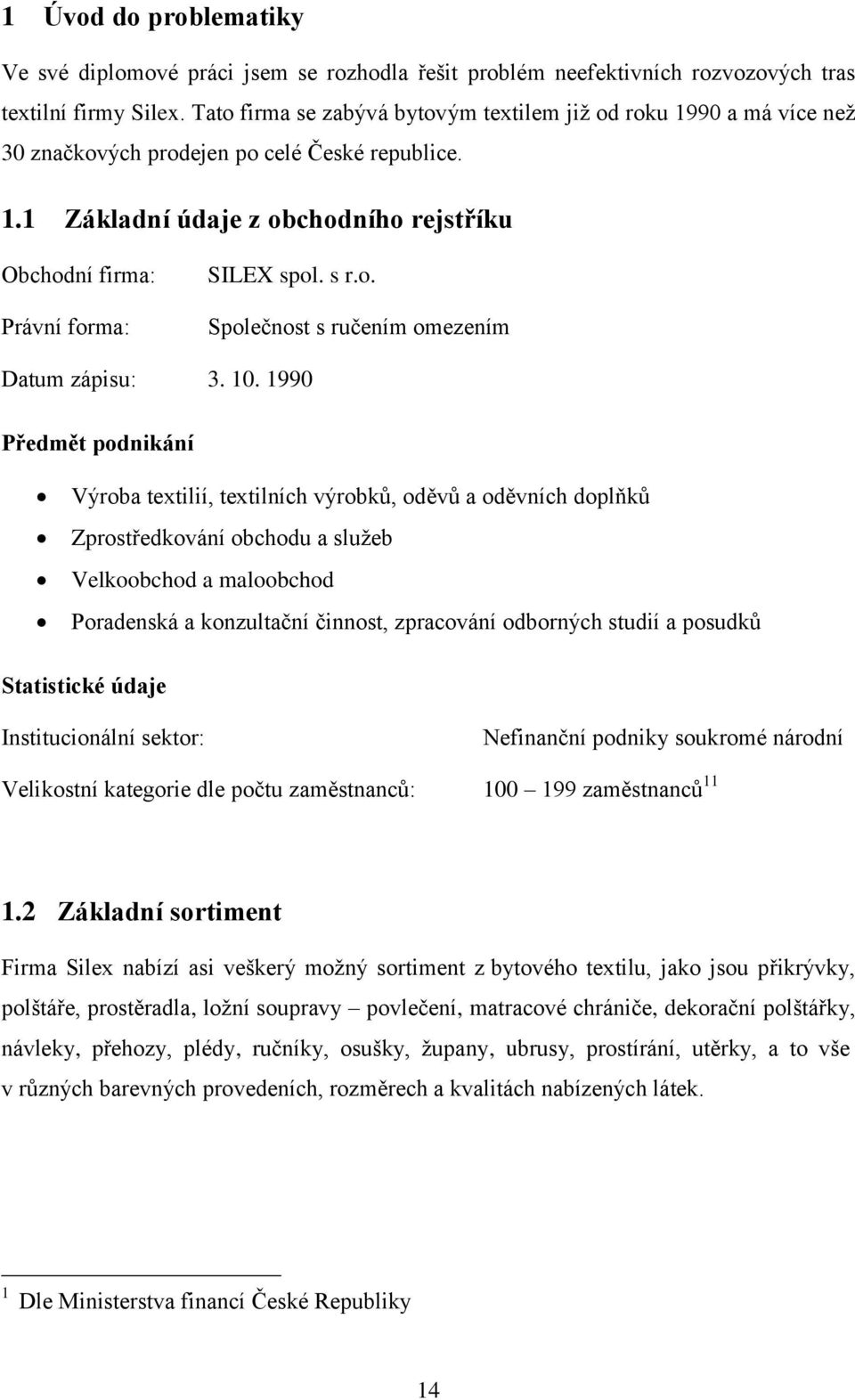 s r.o. Společnost s ručením omezením Datum zápisu: 3. 10.