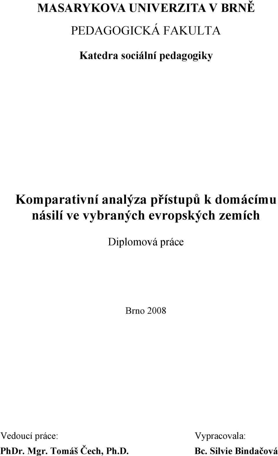 násilí ve vybraných evropských zemích Diplomová práce Brno 2008