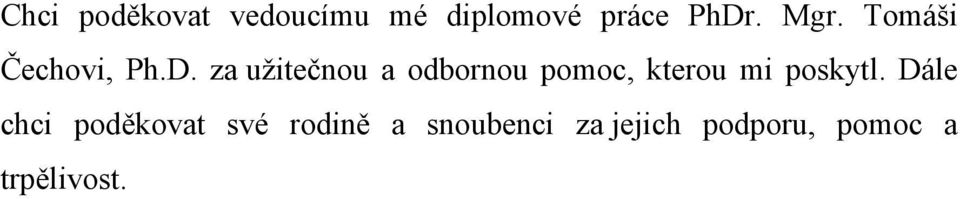 za užitečnou a odbornou pomoc, kterou mi poskytl.