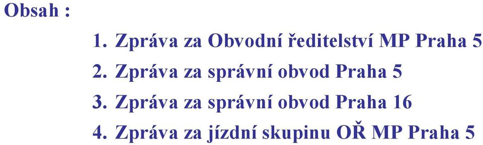 2. Zpráva za správní obvod Praha 5 3.