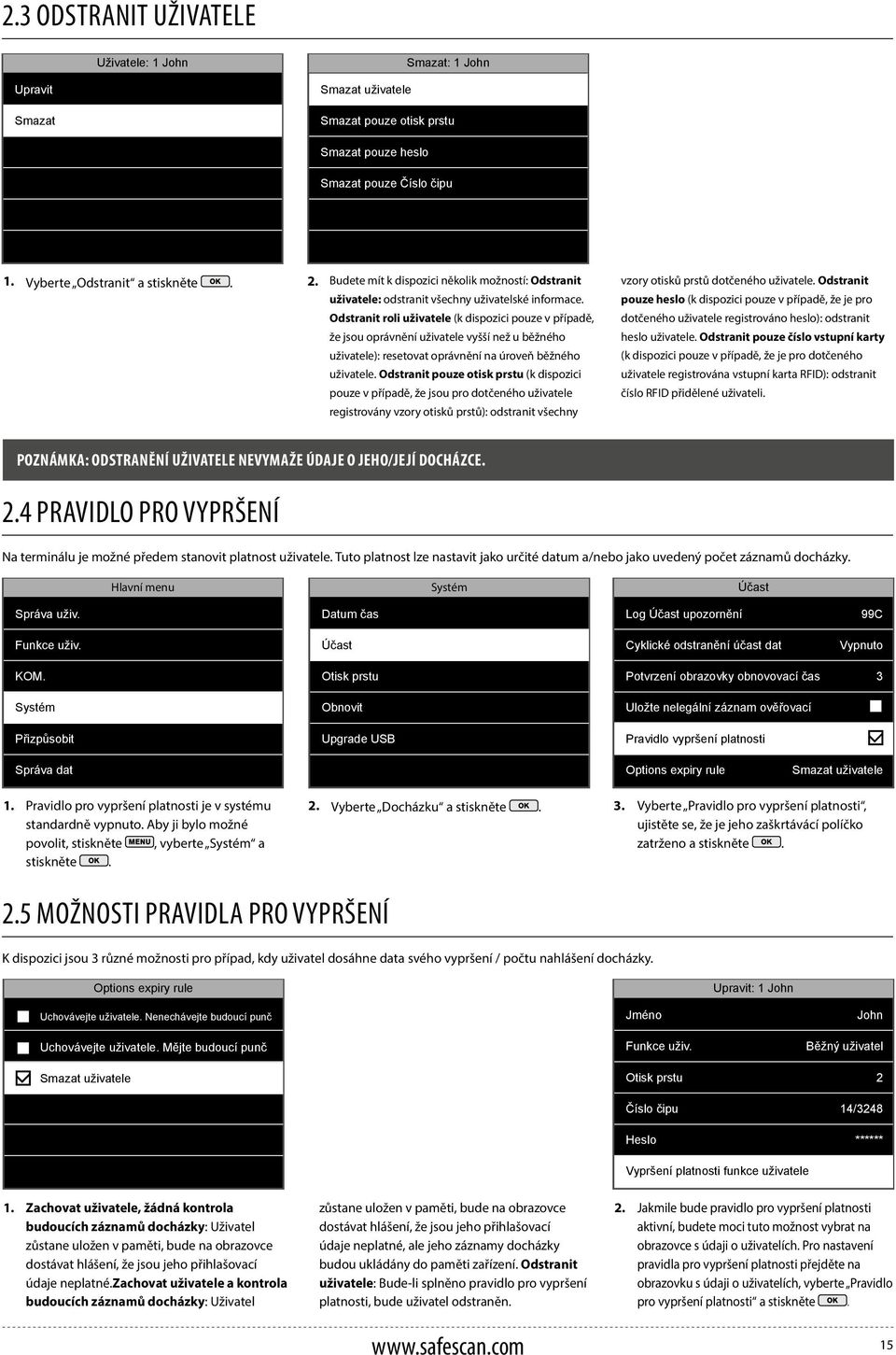 Odstranit roli uživatele (k dispozici pouze v případě, že jsou oprávnění uživatele vyšší než u běžného uživatele): resetovat oprávnění na úroveň běžného uživatele.