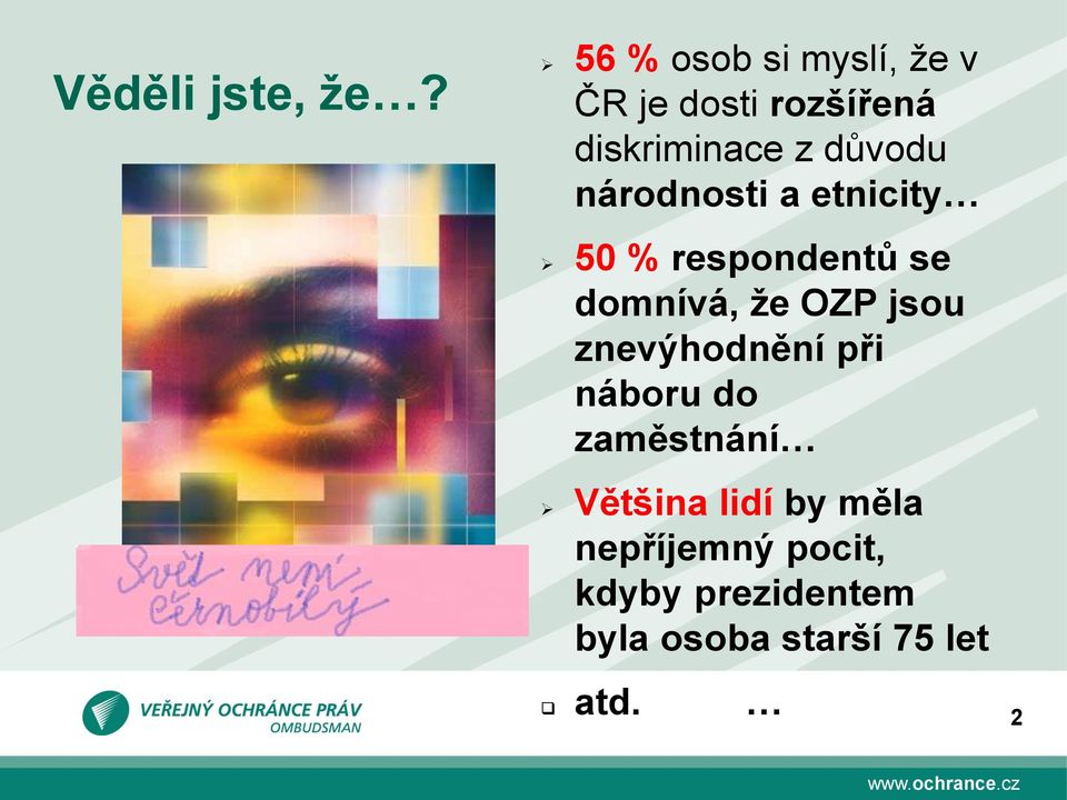 národnosti a etnicity 50 % respondentů se domnívá, že OZP jsou