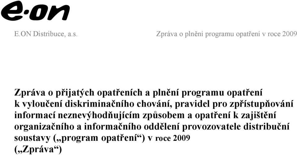 neznevýhodňujícím způsobem a opatření k zajištění organizačního a