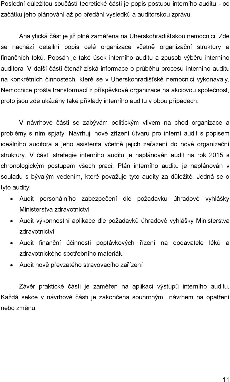 Popsán je také úsek interního auditu a způsob výběru interního auditora.