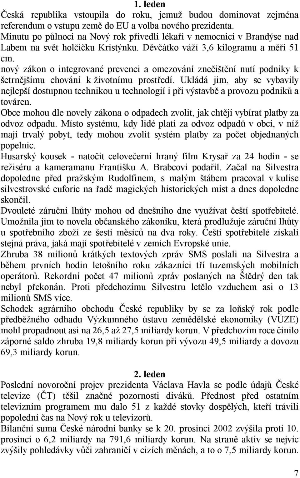 nový zákon o integrované prevenci a omezování znečištění nutí podniky k šetrnějšímu chování k životnímu prostředí.