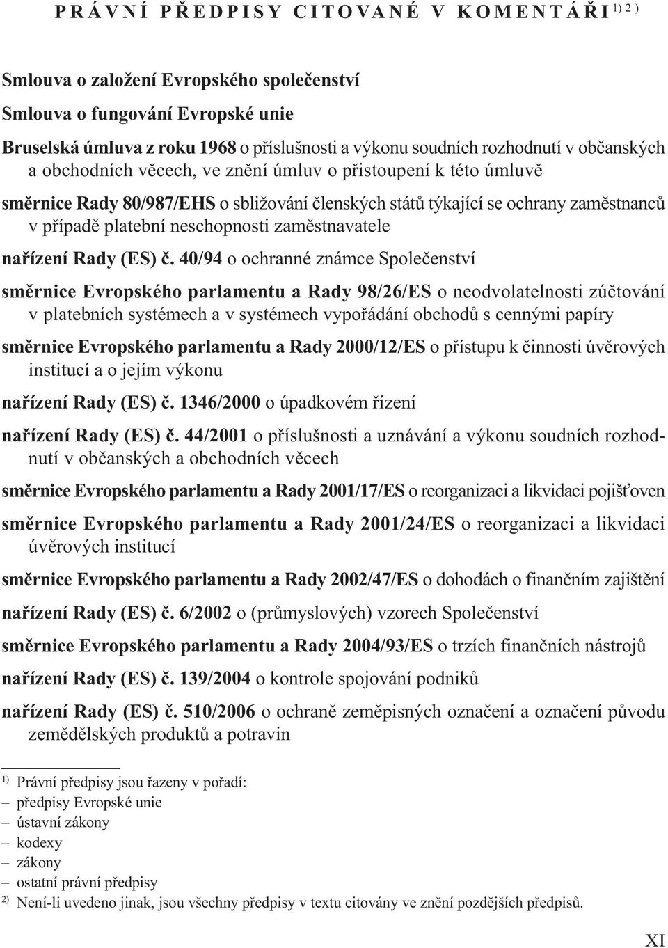 týkající se ochrany zaměstnanců v případě platební neschopnosti zaměstnavatele nařízení Rady (ES) č.