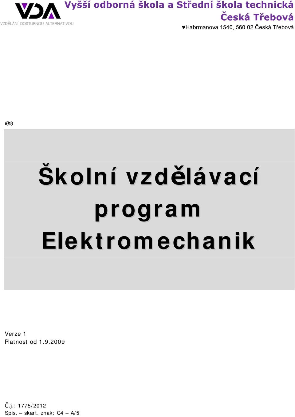 Školní vzdělávací program Elektromechanik Verze 1