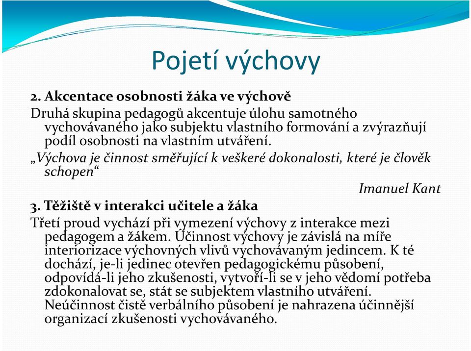 Výchova je činnost směřující k veškeré dokonalosti, které je člověk schopen Imanuel Kant 3.