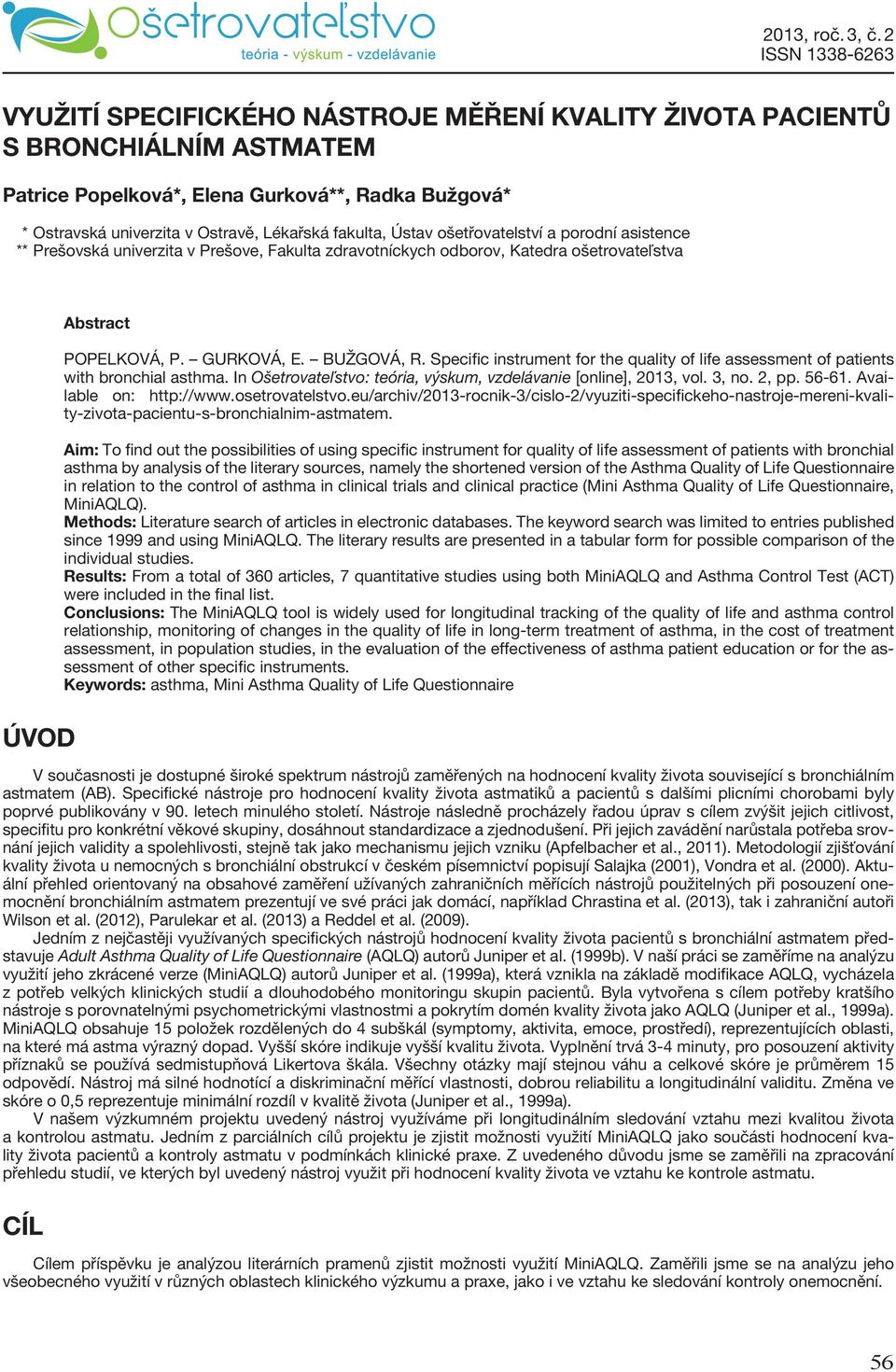 Specific instrument for the quality of life assessment of patients with bronchial asthma. In Ošetrovateľstvo: teória, výskum, vzdelávanie [online], 2013, vol. 3, no. 2, pp. 56-61.