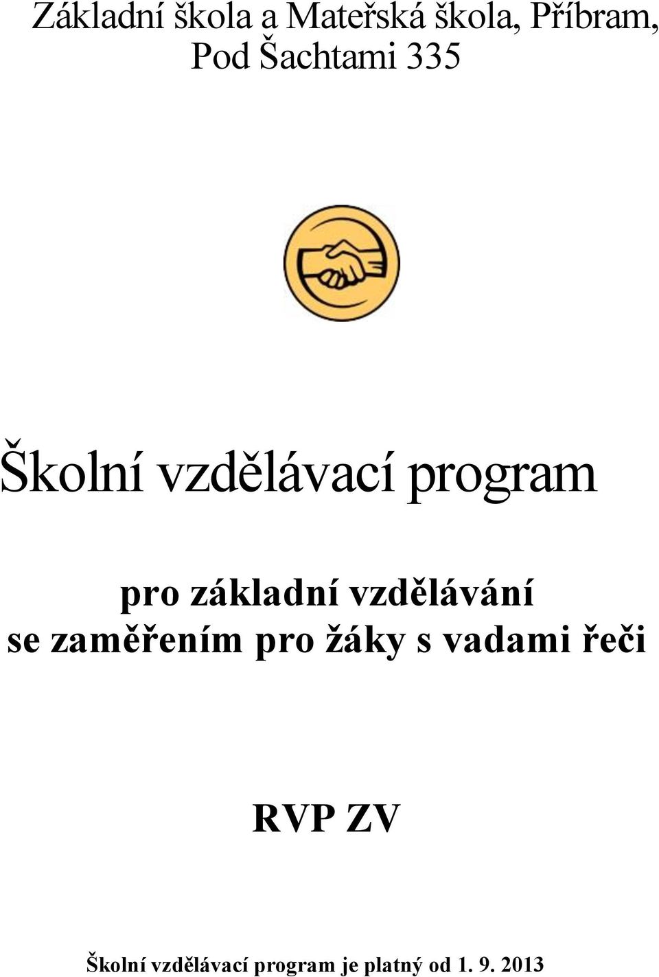 základní vzdělávání se zaměřením pro žáky s vadami