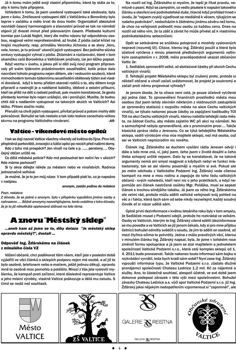 Organizátoři absolutně nezvládli časový harmonogram a slavnostní průvod se tak na náměstí objevil již dvacet minut před plánovaným časem.